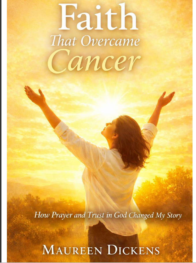 FAITH THAT OVERCOMES CANCER book by MAUREEN DICKENS